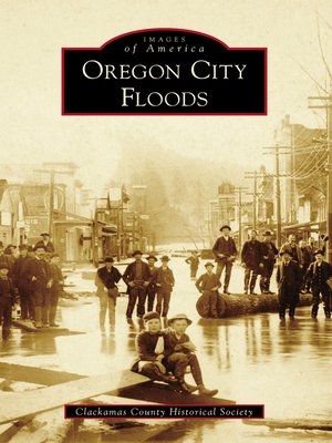 cover image of Oregon City Floods